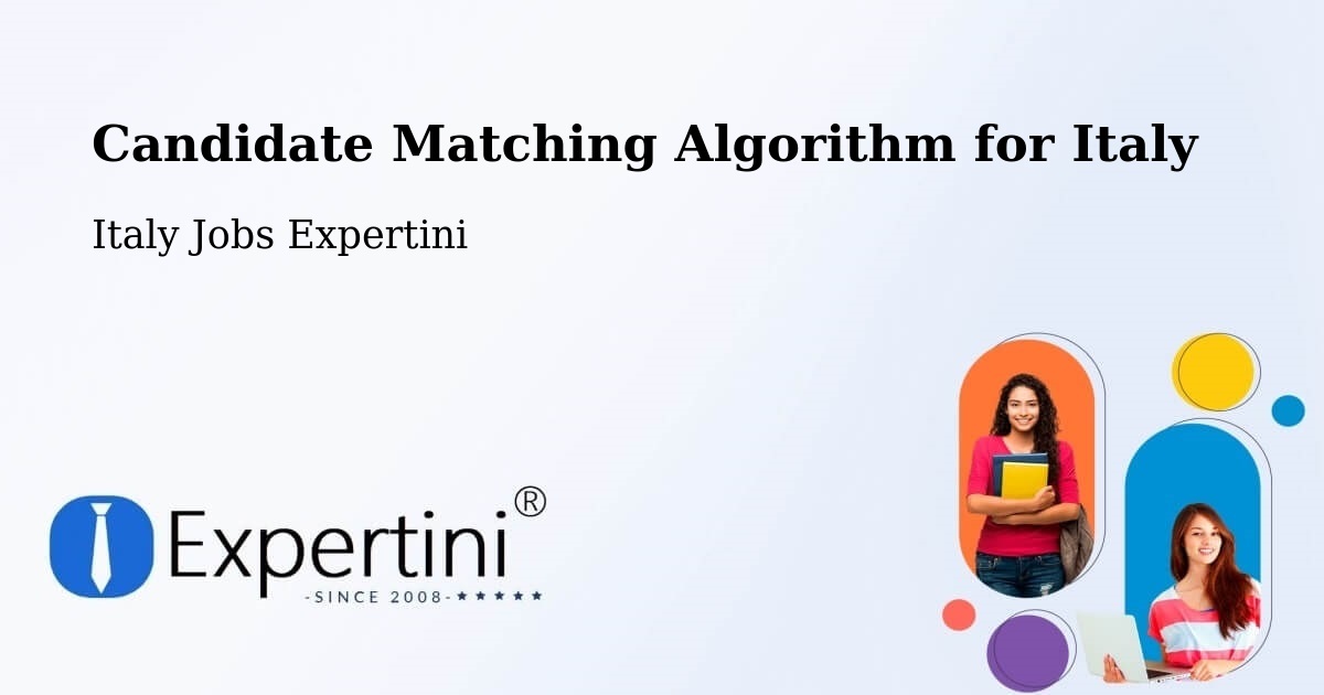 Candidate Matching Algorithm for Italy - Italy Jobs Expertini