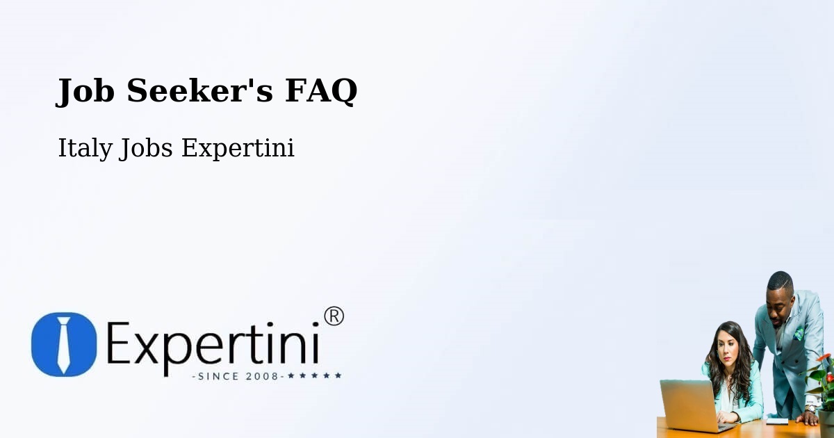 Job Seeker's FAQ - Italy Jobs Expertini